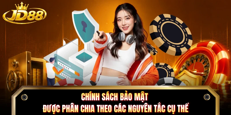 Chính sách bảo mật được phân chia theo các nguyên tắc cụ thể