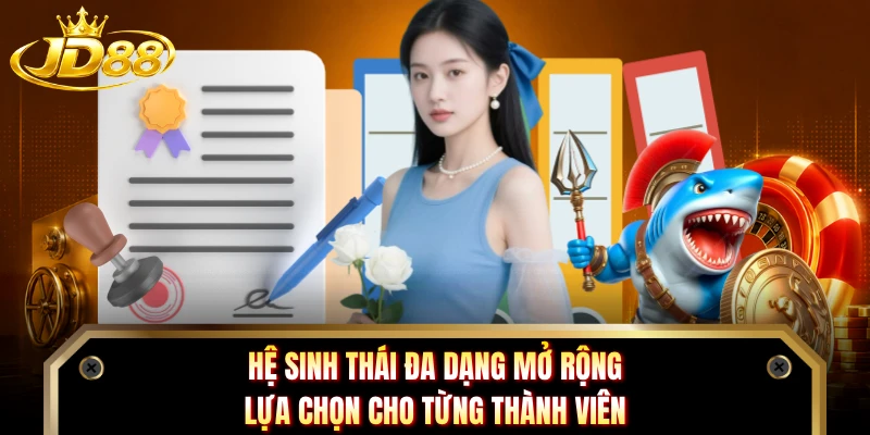 Hệ sinh thái đa dạng mở rộng lựa chọn cho từng thành viên