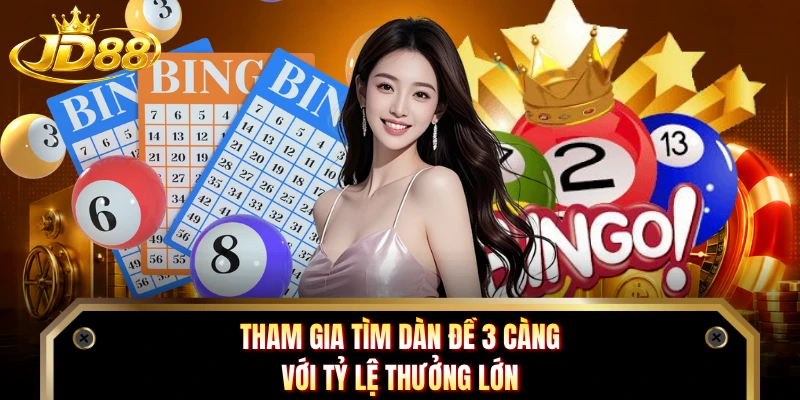 Tham gia tìm dàn đề 3 càng với tỷ lệ thưởng lớn